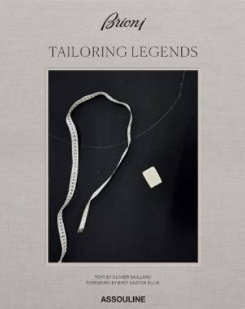 Brioni: Tailoring Legends by OLIVIER SAILLARD