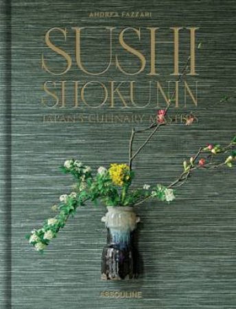 Sushi Shokunin: Japan's Culinary Masters by Andrea Fazzari