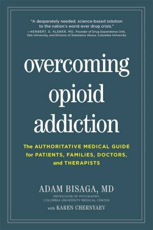 Overcoming Opioid Addiction by Adam Bisaga