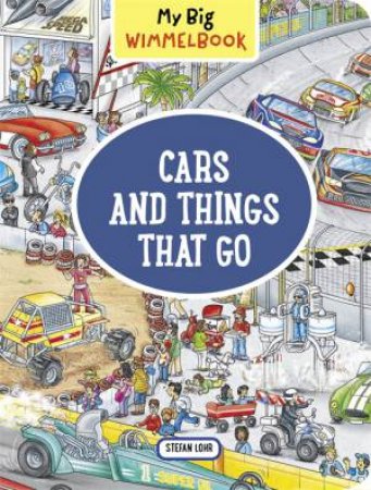 My Big Wimmelbook: Cars And Things That Go by Stefan Lohr