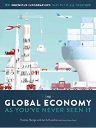 The Global Economy As You've Never Seen It by Jan Schwochow, Thomas Ramge & Adrian Garcia-Landa
