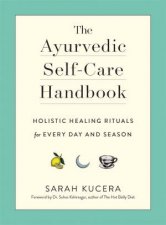 The Ayurvedic SelfCare Handbook