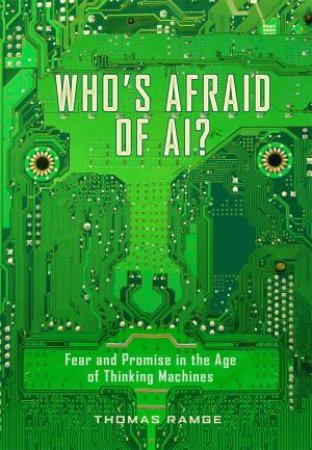 Who's Afraid Of AI? by Thomas Ramge