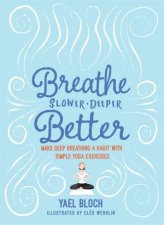 Breathe Slower Deeper Better