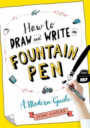 How To Draw And Write In Fountain Pen by Ayano Usamura