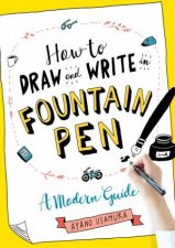 How To Draw And Write In Fountain Pen