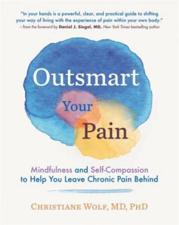 Outsmart Your Pain by Christiane Wolf