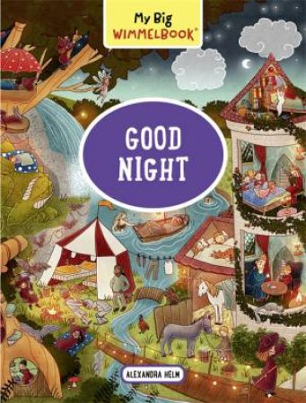 My Big Wimmelbook: Good Night by Alexandra Helm