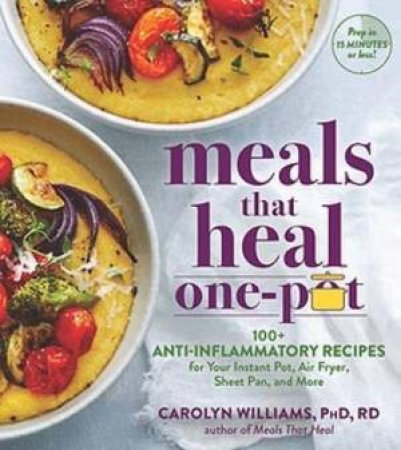 Meals That Heal: One Pot by Carolyn Williams
