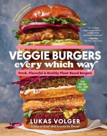 Veggie Burgers Every Which Way (2nd Edition) by Lukas Volger