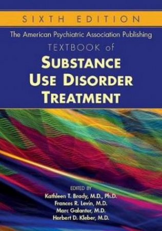 The American Psychiatric Association Publishing Textbook Of Substance Us by Various