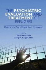 The Psychiatric Evaluation And Treatment Of Refugees