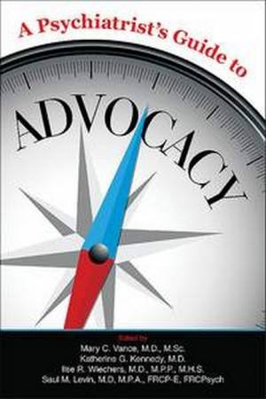 A Psychiatrist's Guide To Advocacy by Various