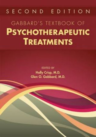 Gabbard's Textbook of Psychotherapeutic Treatments 2/e by Holly Crisp & Glen O. Gabbard
