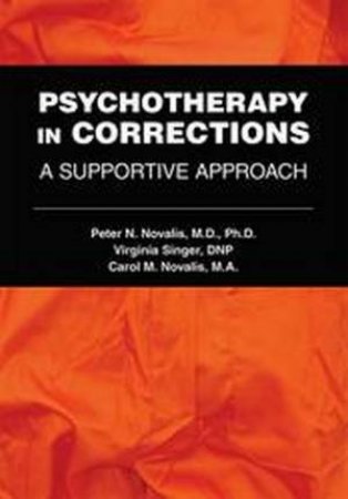 Psychotherapy In Corrections by Peter N. Novalis & Virginia Singer & Carol M. Novalis