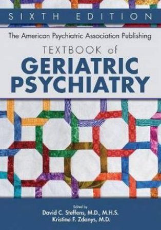 The APA Textbook Of Geriatric Psychiatry 6th Ed by David C. Steffens & Kristina Zdanys