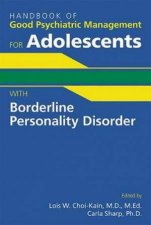 Handbook Of Good Psychiatric Management For Adolescents With Borderline Personality Disorder