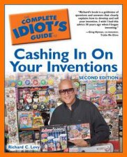The Complete Idiots Guide to Cashing In On Your Inventions 2nd Ed