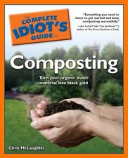 The Complete Idiots Guide to Composting