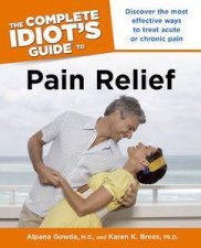 The Complete Idiots Guide to Pain Relief
