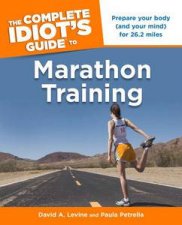 The Complete Idiots Guide to Marathon Training