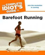 The Complete Idiots Guide to Barefoot Running