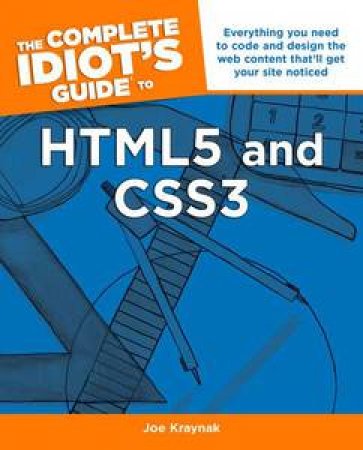 The Complete Idiot's Guide to HTML5 and CSS3 by Joe Kraynak