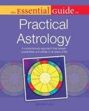 The Essential Guide to Practical Astrology