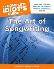 The Complete Idiots Guide to the Art of Songwriting
