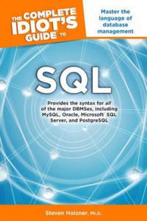 The Complete Idiot's Guide to SQL by Steve Holzner