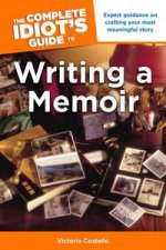 The Complete Idiots Guide to Writing a Memoir