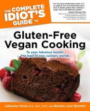 The Complete Idiots Guide to GlutenFree Vegan Cooking