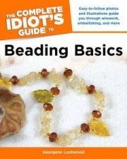 The Complete Idiots Guide to Beading Basics