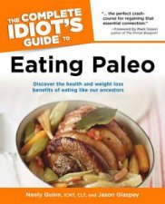 The Complete Idiots Guide to Eating Paleo