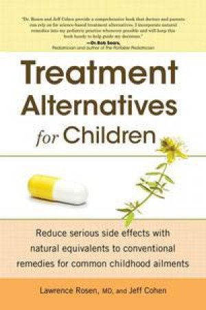 Treatment Alternatives for Children by  Lawrence Rosen & Jeff Cohen