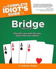 The Complete Idiots Guide to Bridge Third Edition