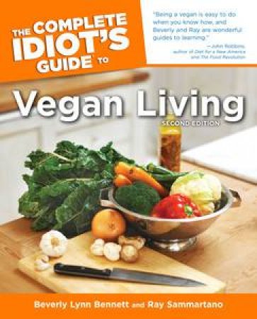The Complete Idiot's Guide To Vegan Living, (2nd ED) by Beverly Lynn & Sammartano Ray Bennett