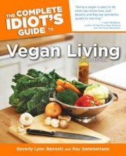 The Complete Idiots Guide To Vegan Living 2nd ED