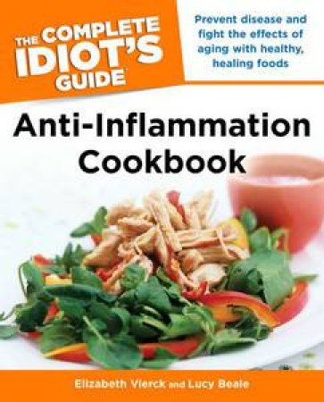 The Complete Idiot's Guide to Anti-Inflammation Cookbook by Elizabeth & Beale Lucy Vierck