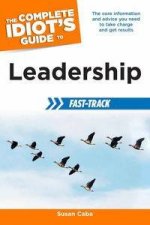 The Complete Idiots Guide to Leadership FastTrack