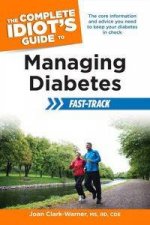 The Complete Idiots Guide to Managing Diabetes FastTrack