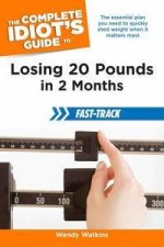 The Complete Idiots Guide to Losing 20 Pounds in 2 Months FastTrack