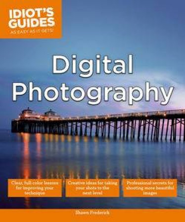 Idiot's Guides: Digital Photography