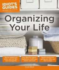 Idiots Guides Organizing Your Life