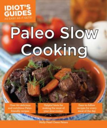 Idiot's Guides: Paleo Slow Cooking by Molly Pearl