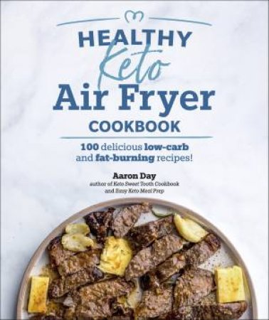Healthy Keto Air Fryer Cookbook by Aaron Day