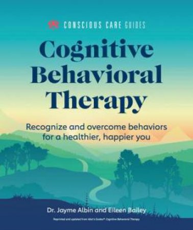 Cognitive Behavioral Therapy by Jayme Albin & Eileen Bailey