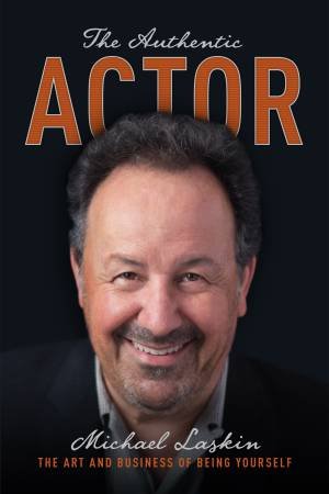 The Authentic Actor by Michael Laskin