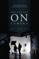 You Can Act on Camera