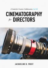 Cinematography For Directors 2nd Edition